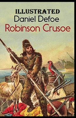 Robinson Crusoe Illustrated by Daniel Defoe