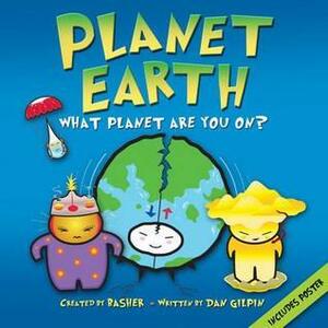 Planet Earth: What Planet Are You On? by Daniel Gilpin