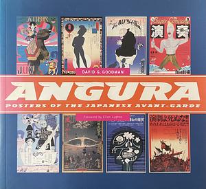 Angura: Posters of the Japanese Avant-Garde by David Goodman