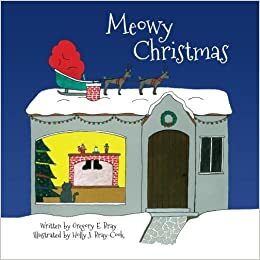 Meowy Christmas by Gregory E. Bray