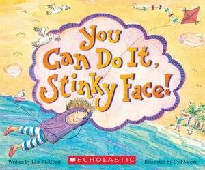 You Can Do It, Stinky Face!: A Stinky Face Book by Lisa McCourt