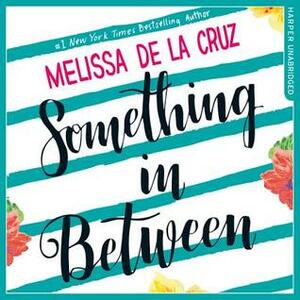 Something in Between by Cassie Simone, Melissa de la Cruz