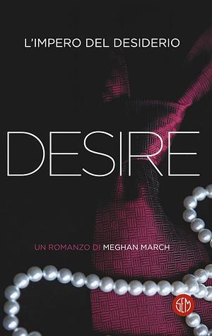 Desire: L'impero del desiderio by Meghan March