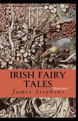 Irish Fairy Tales Illustrated by James Stephens