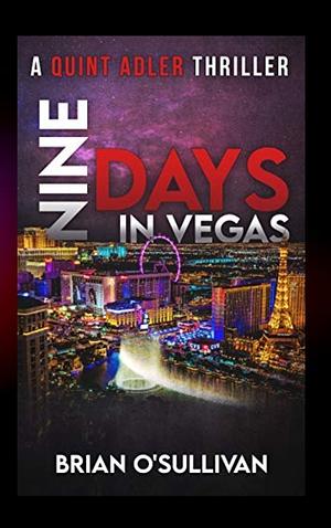 Nine Days In Vegas by Brian O'Sullivan