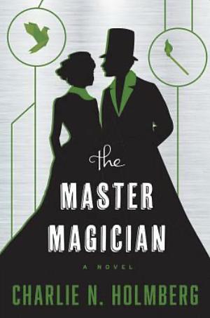 The Master Magician by Charlie N. Holmberg