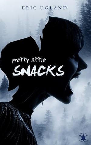 Pretty Little Snacks by Eric Ugland