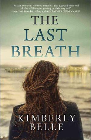 (The Last Breath) By (author) Kimberley Belle published on by Kimberly Belle, Kimberly Belle