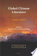 Global Chinese Literature: Critical Essays by David Der-wei Wang, Jing Tsu