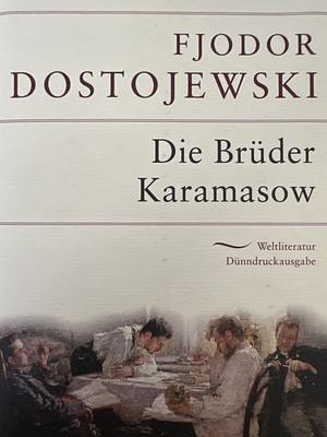 Die Brüder Karamasow: Roman by Fyodor Dostoevsky