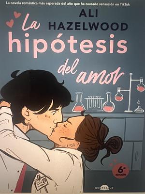 La Hipótesis del Amor by Ali Hazelwood