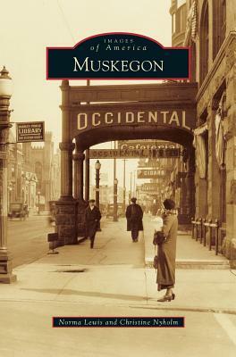 Muskegon by Christine Nyholm, Norma Lewis