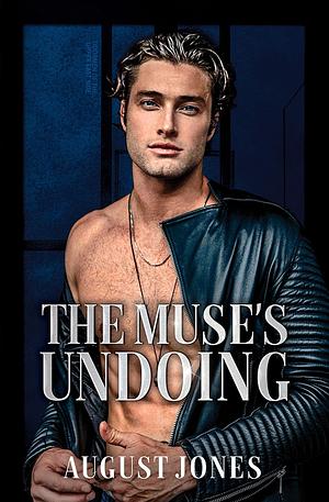 The Muse's Undoing by August Jones