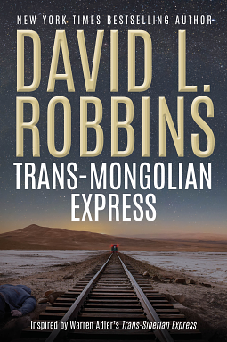 The Trans-Mongolian Express by David L. Robbins
