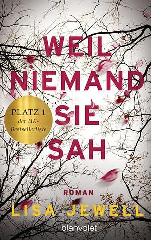 Weil niemand sie sah by Lisa Jewell