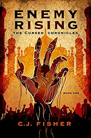 Enemy Rising (The Cursed Chronicles Book 1) by C.J. Fisher