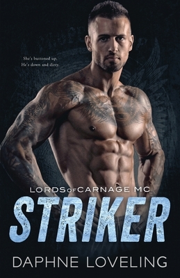 Striker: Lords of Carnage MC by Daphne Loveling