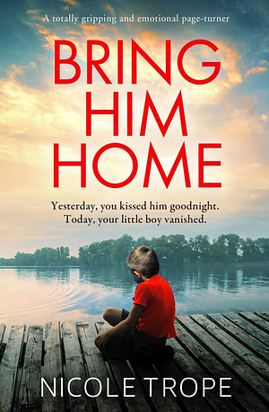 Bring Him Home by Nicole Trope