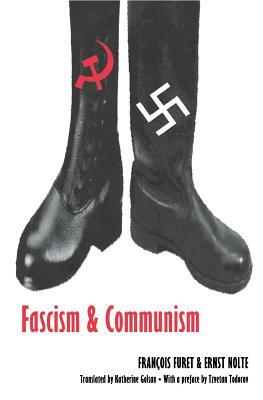 Fascism and Communism by Ernst Nolte, Francois Furet, Franois Furet