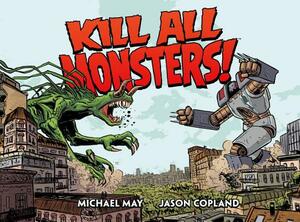 Kill All Monsters Omnibus Volume 1 by Michael May