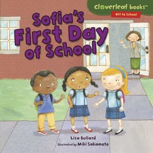 Sofia's First Day of School by Lisa Bullard