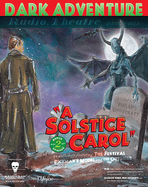 Dark Adventure Radio Theatre: A Solstice Carol by The H.P. Lovecraft Historical Society