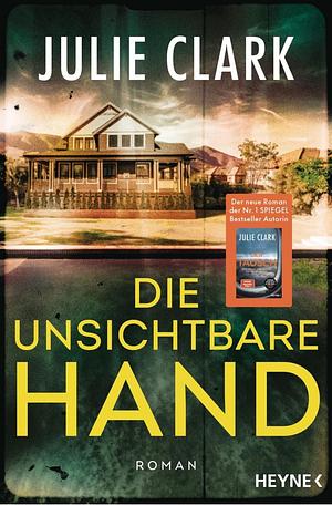 Die unsichtbare Hand by Julie Clark