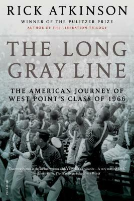 The Long Gray Line: The American Journey of West Point's Class of 1966 by Rick Atkinson