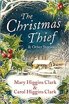 The Christmas Thief & other stories by Mary Higgins Clark