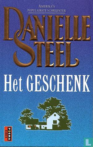 Het geschenk by Danielle Steel