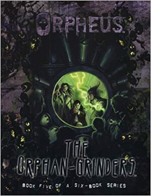 The Orphan-Grinders (Orpheus) by Kraig Blackwelder