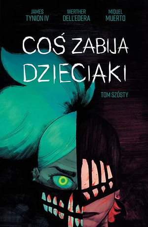 Coś zabija dzieciaki, tom 6 by James Tynion IV