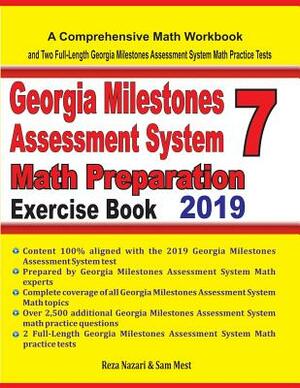 Georgia Milestones Assessment System 7 Math Preparation Exercise Book: A Comprehensive Math Workbook and Two Full-Length Georgia Milestones Assessment by Reza Nazari, Sam Mest