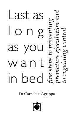Last as Long as You Want in Bed by Cornelius Agrippa