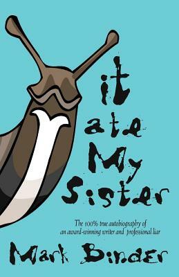 It Ate My Sister by Mark Binder