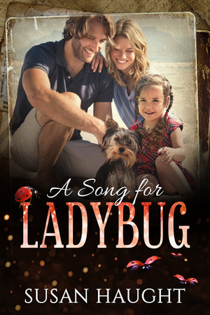 A Song for Ladybug (Whisper of the Pines #3) by Susan Haught