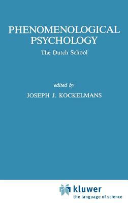 Phenomenological Psychology: The Dutch School by 