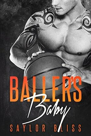 Baller's Baby by Saylor Bliss