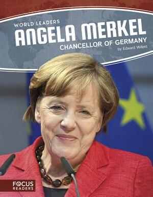 Angela Merkel: Chancellor of Germany by Edward Willett
