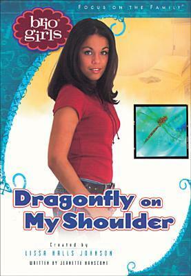 Dragonfly on My Shoulder by Jeanette Hanscome, Lissa Halls Johnson