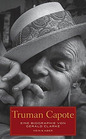 Truman Capote: eine Biographie by Gerald Clarke