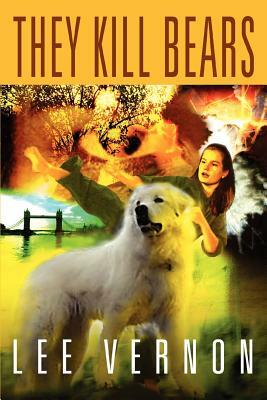 They Kill Bears by Lee Vernon