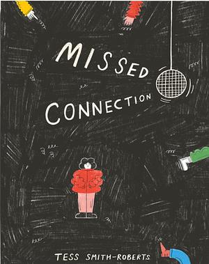 Missed Connection by Tess Smith-Roberts