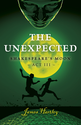 The Unexpected: Shakespeare´s Moon ACT III by James Hartley