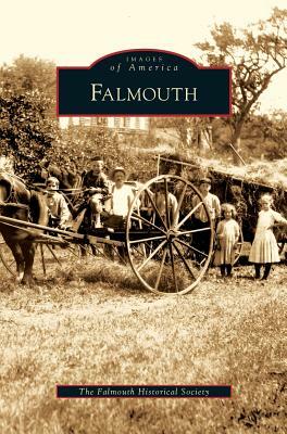 Falmouth by Historical Society Falmouth, Falmouth Historical Society