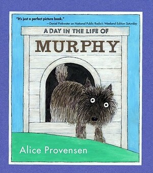 A Day in the Life of Murphy by Alice Provensen