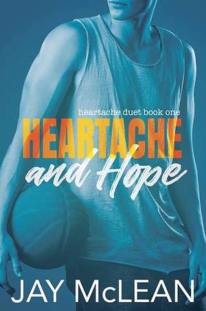 Heartache and Hope by Jay McLean