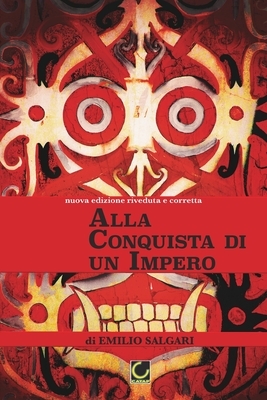 Alla Conquista di un Impero by Marty Berro, Emilio Salgari