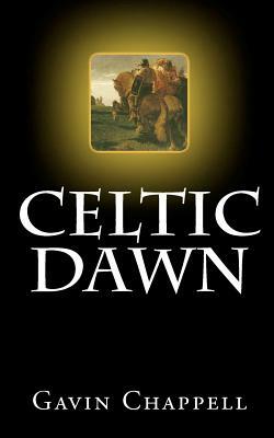 Celtic Dawn by Gavin D. C. Chappell