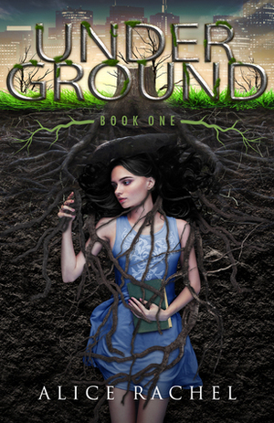 Under Ground by Alice Rachel